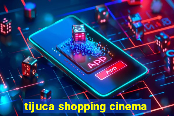 tijuca shopping cinema